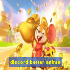 discord better anime